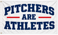 Pitchers Are Athletes Flag